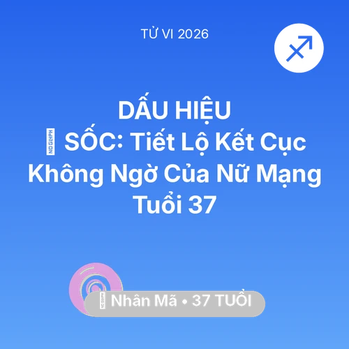 Vận hạn Nhân Mã sinh năm 1989 trong năm (2026): 😱 SỐC: Tiết Lộ Kết Cục Không Ngờ Của Nữ Mạng Nhân Mã Tuổi 37
