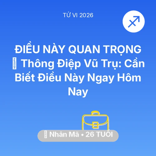 Vận hạn Nhân Mã sinh năm 2000 trong năm (2026): 🌌 Thông Điệp Vũ Trụ: Nhân Mã Cần Biết Điều Này Ngay Hôm Nay
