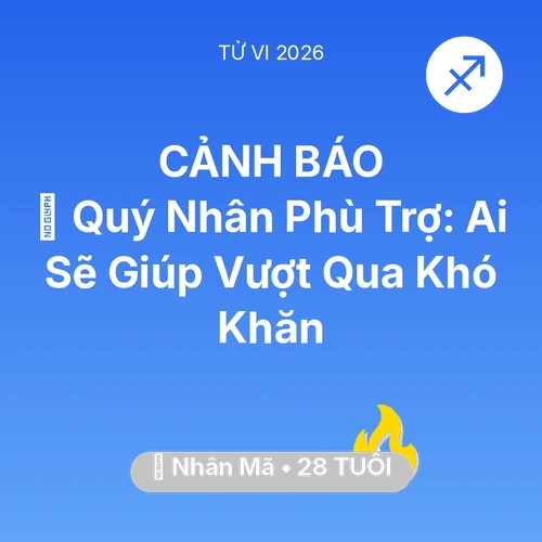 Vận hạn Nhân Mã sinh năm 1998 trong năm (2026): 🤝 Quý Nhân Phù Trợ: Ai Sẽ Giúp Nhân Mã Vượt Qua Khó Khăn