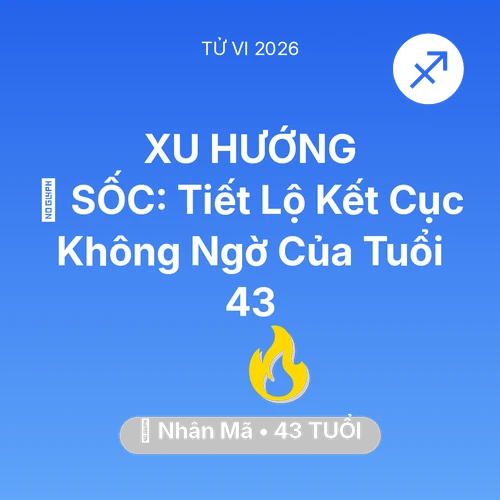 Vận hạn Nhân Mã sinh năm 1983 trong năm (2026): 😱 SỐC: Tiết Lộ Kết Cục Không Ngờ Của Nhân Mã Tuổi 43