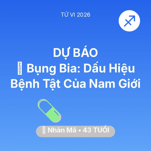 Tử vi Nhân Mã sinh năm 1983 trong năm 2026: 👔 Bụng Bia: Dấu Hiệu Bệnh Tật Của Nhân Mã Nam Giới