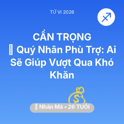 Vận hạn Nhân Mã sinh năm 2000 trong năm (2026): 🤝 Quý Nhân Phù Trợ: Ai Sẽ Giúp Nhân Mã Vượt Qua Khó Khăn
