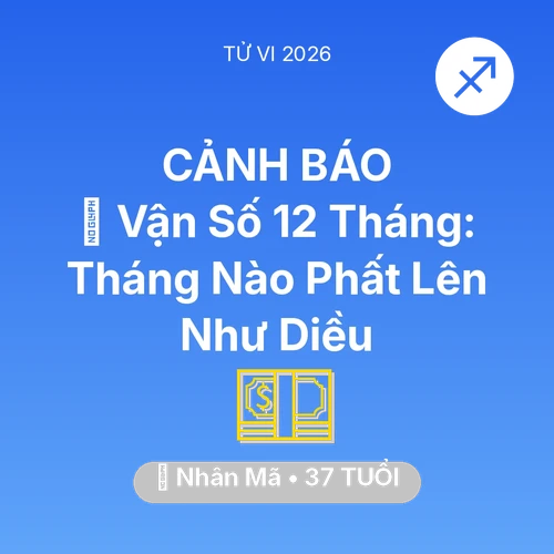Tử vi Nhân Mã sinh năm 1989 trong năm 2026: 📈 Vận Số 12 Tháng: Tháng Nào Nhân Mã Phất Lên Như Diều