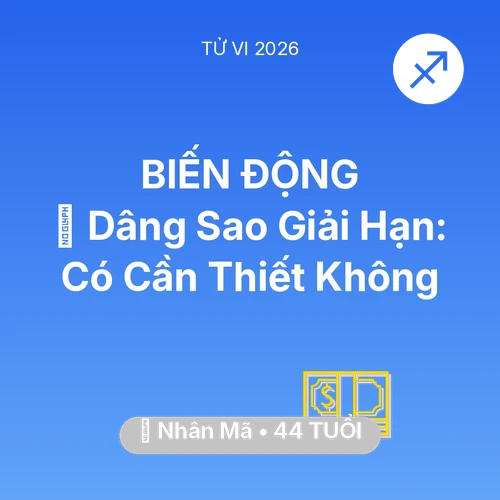 Tử vi Nhân Mã sinh năm 1982 trong năm 2026: 🕯️ Dâng Sao Giải Hạn: Nhân Mã Có Cần Thiết Không