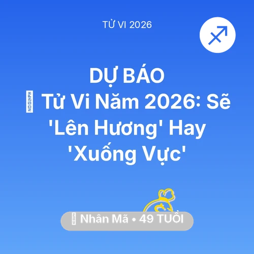 Tử vi Nhân Mã sinh năm 1977 trong năm 2026: 🔥 Tử Vi Năm 2026: Nhân Mã Sẽ 'Lên Hương' Hay 'Xuống Vực'