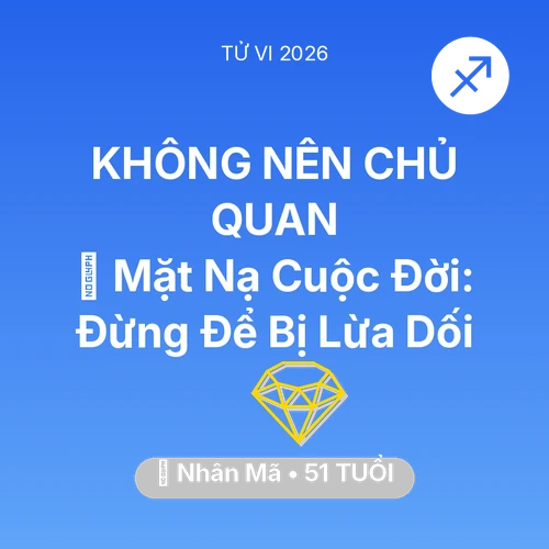 Vận hạn Nhân Mã sinh năm 1975 trong năm (2026): 🎭 Mặt Nạ Cuộc Đời: Nhân Mã Đừng Để Bị Lừa Dối