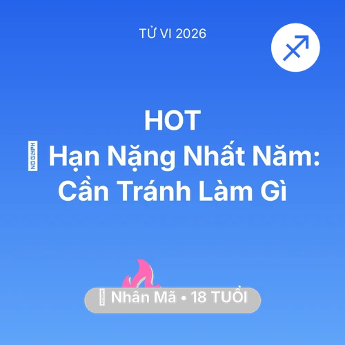 Vận hạn Nhân Mã sinh năm 2008 trong năm (2026): 📉 Hạn Nặng Nhất Năm: Nhân Mã Cần Tránh Làm Gì