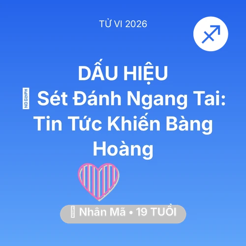 Vận hạn Nhân Mã sinh năm 2007 trong năm (2026): ⚡ Sét Đánh Ngang Tai: Tin Tức Khiến Nhân Mã Bàng Hoàng