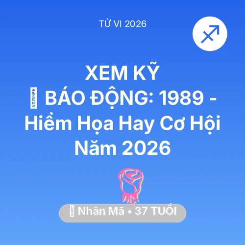 Xem tử vi Nhân Mã sinh năm 1989 : 🚨 BÁO ĐỘNG: Nhân Mã 1989 - Hiểm Họa Hay Cơ Hội Năm 2026