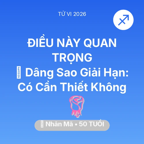 Tử vi Nhân Mã sinh năm 1976 trong năm 2026: 🕯️ Dâng Sao Giải Hạn: Nhân Mã Có Cần Thiết Không