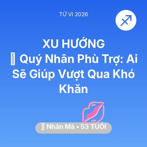 Xem tử vi Nhân Mã sinh năm 1973 : 🤝 Quý Nhân Phù Trợ: Ai Sẽ Giúp Nhân Mã Vượt Qua Khó Khăn