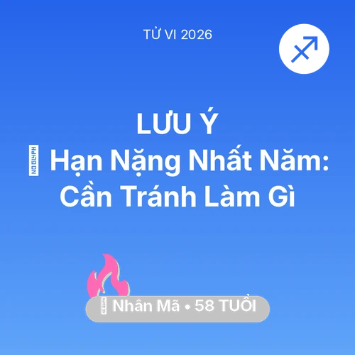 Vận hạn Nhân Mã sinh năm 1968 trong năm (2026): 📉 Hạn Nặng Nhất Năm: Nhân Mã Cần Tránh Làm Gì