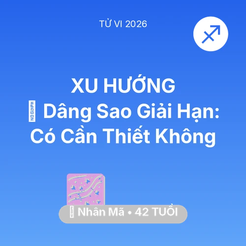 Xem tử vi Nhân Mã sinh năm 1984 : 🕯️ Dâng Sao Giải Hạn: Nhân Mã Có Cần Thiết Không