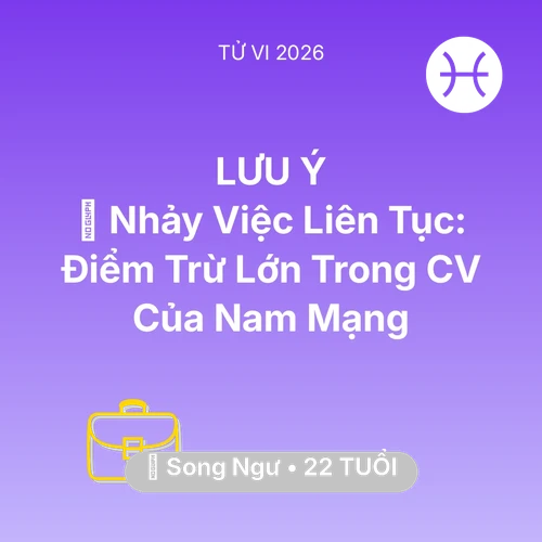 Xem tử vi Song Ngư sinh năm 2004 Nam Mạng: 🛑 Nhảy Việc Liên Tục: Điểm Trừ Lớn Trong CV Của Nam Mạng Song Ngư