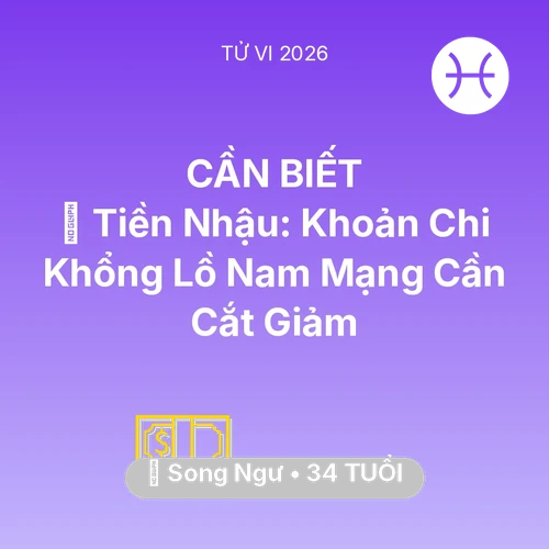 Vận hạn Song Ngư sinh năm 1992 trong năm (2026): 🍺 Tiền Nhậu: Khoản Chi Khổng Lồ Nam Mạng Song Ngư Cần Cắt Giảm