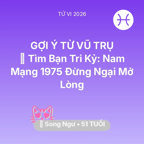 Xem tử vi Song Ngư sinh năm 1975 Nam Mạng: 🧩 Tìm Bạn Tri Kỷ: Nam Mạng Song Ngư 1975 Đừng Ngại Mở Lòng