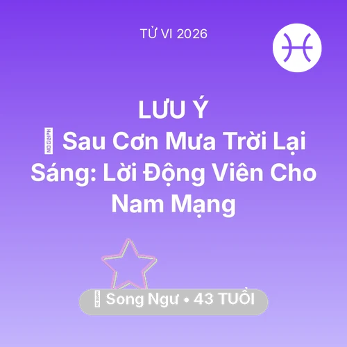 Xem tử vi Song Ngư sinh năm 1983 Nam Mạng: 🌈 Sau Cơn Mưa Trời Lại Sáng: Lời Động Viên Cho Nam Mạng Song Ngư
