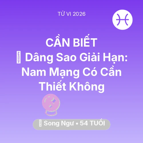 Xem tử vi Song Ngư sinh năm 1972 Nam Mạng: 🕯️ Dâng Sao Giải Hạn: Nam Mạng Song Ngư Có Cần Thiết Không
