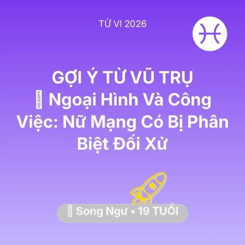 Vận hạn Song Ngư sinh năm 2007 trong năm (2026): 💄 Ngoại Hình Và Công Việc: Nữ Mạng Song Ngư Có Bị Phân Biệt Đối Xử