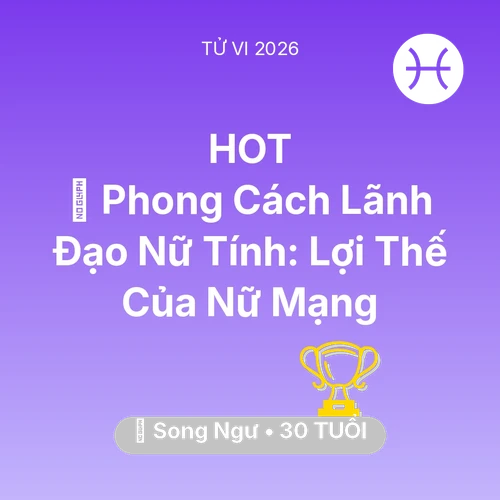 Xem tử vi Song Ngư sinh năm 1996 Nữ Mạng: 🌟 Phong Cách Lãnh Đạo Nữ Tính: Lợi Thế Của Nữ Mạng Song Ngư