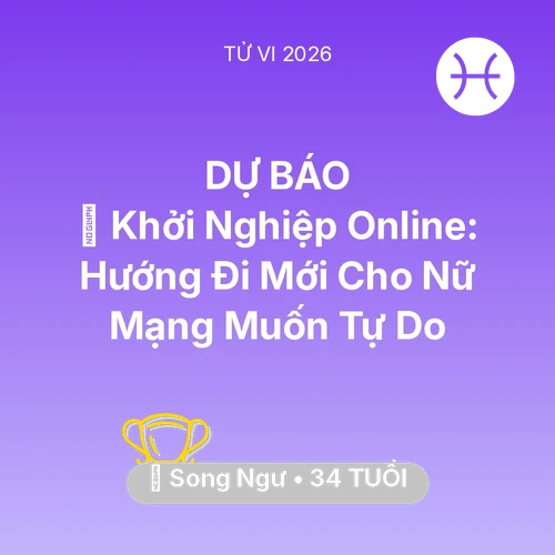 Vận hạn Song Ngư sinh năm 1992 trong năm (2026): 💼 Khởi Nghiệp Online: Hướng Đi Mới Cho Nữ Mạng Song Ngư Muốn Tự Do