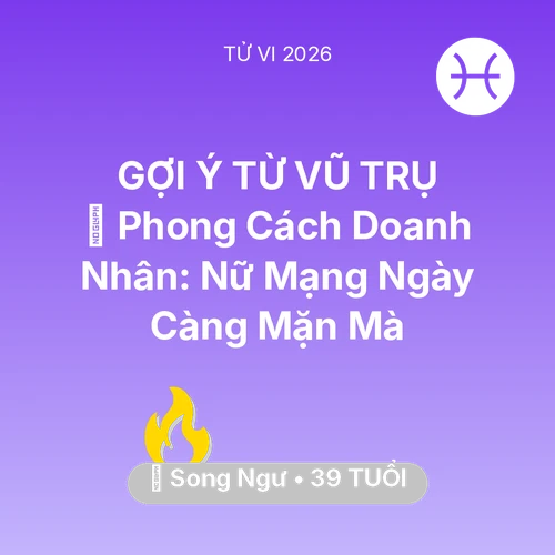 Xem tử vi Song Ngư sinh năm 1987 Nữ Mạng: 👠 Phong Cách Doanh Nhân: Nữ Mạng Song Ngư Ngày Càng Mặn Mà