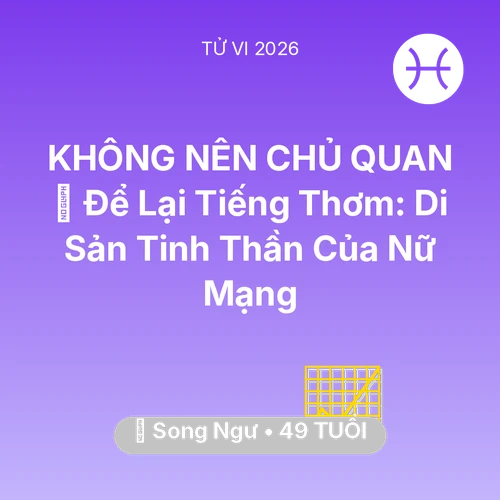 Xem tử vi Song Ngư sinh năm 1977 Nữ Mạng: 🕊️ Để Lại Tiếng Thơm: Di Sản Tinh Thần Của Nữ Mạng Song Ngư