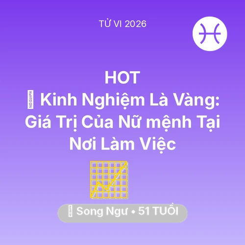 Xem tử vi Song Ngư sinh năm 1975 Nữ Mạng: 📜 Kinh Nghiệm Là Vàng: Giá Trị Của Nữ mệnh Song Ngư Tại Nơi Làm Việc