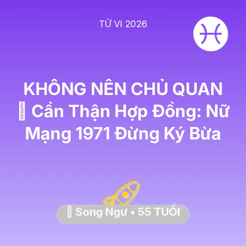 Xem tử vi Song Ngư sinh năm 1971 Nữ Mạng: 🛑 Cẩn Thận Hợp Đồng: Nữ Mạng Song Ngư 1971 Đừng Ký Bừa