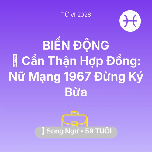 Xem tử vi Song Ngư sinh năm 1967 Nữ Mạng: 🛑 Cẩn Thận Hợp Đồng: Nữ Mạng Song Ngư 1967 Đừng Ký Bừa