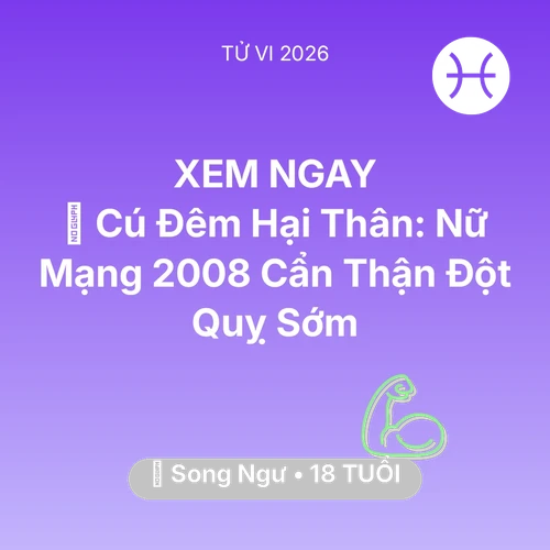 Xem tử vi Song Ngư sinh năm 2008 Nữ Mạng: 🎮 Cú Đêm Hại Thân: Nữ Mạng Song Ngư 2008 Cẩn Thận Đột Quỵ Sớm