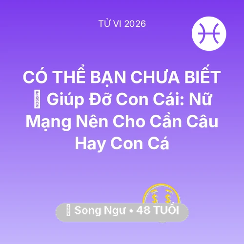 Xem tử vi Song Ngư sinh năm 1978 Nữ Mạng: 🤝 Giúp Đỡ Con Cái: Nữ Mạng Song Ngư Nên Cho Cần Câu Hay Con Cá