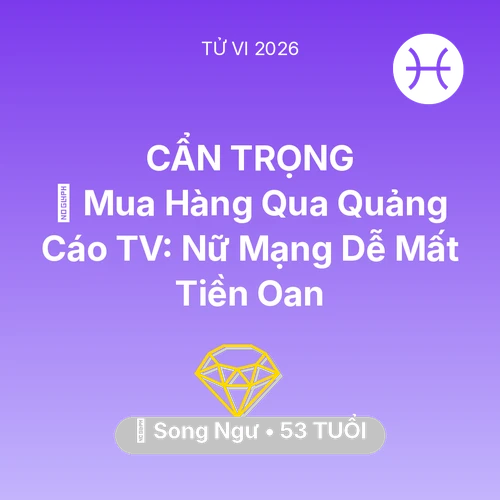 Xem tử vi Song Ngư sinh năm 1973 Nữ Mạng: 🛑 Mua Hàng Qua Quảng Cáo TV: Nữ Mạng Song Ngư Dễ Mất Tiền Oan