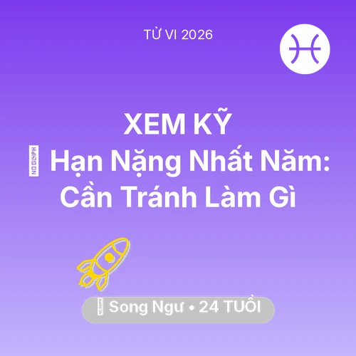 Xem tử vi Song Ngư sinh năm 2002 : 📉 Hạn Nặng Nhất Năm: Song Ngư Cần Tránh Làm Gì