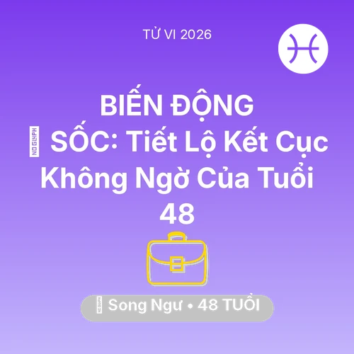 Tử vi Song Ngư sinh năm 1978 trong năm 2026: 😱 SỐC: Tiết Lộ Kết Cục Không Ngờ Của Song Ngư Tuổi 48