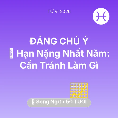 Tử vi Song Ngư sinh năm 1976 trong năm 2026: 📉 Hạn Nặng Nhất Năm: Song Ngư Cần Tránh Làm Gì