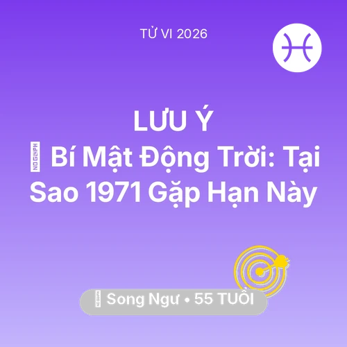 Tử vi Song Ngư sinh năm 1971 trong năm 2026: 🤫 Bí Mật Động Trời: Tại Sao Song Ngư 1971 Gặp Hạn Này