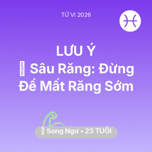Xem tử vi Song Ngư sinh năm 2003 : 🦷 Sâu Răng: Song Ngư Đừng Để Mất Răng Sớm