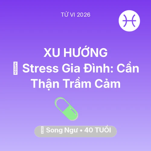 Vận hạn Song Ngư sinh năm 1986 trong năm (2026): 🛑 Stress Gia Đình: Song Ngư Cẩn Thận Trầm Cảm