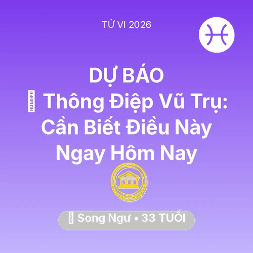 Vận hạn Song Ngư sinh năm 1993 trong năm (2026): 🌌 Thông Điệp Vũ Trụ: Song Ngư Cần Biết Điều Này Ngay Hôm Nay
