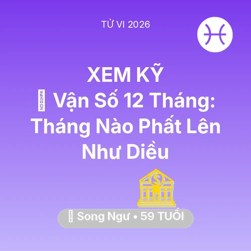 Xem tử vi Song Ngư sinh năm 1967 : 📈 Vận Số 12 Tháng: Tháng Nào Song Ngư Phất Lên Như Diều