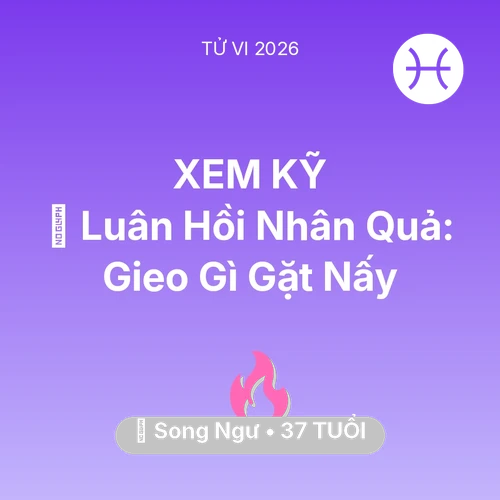 Vận hạn Song Ngư sinh năm 1989 trong năm (2026): 🕊️ Luân Hồi Nhân Quả: Song Ngư Gieo Gì Gặt Nấy