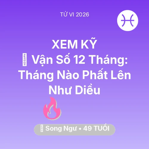 Xem tử vi Song Ngư sinh năm 1977 : 📈 Vận Số 12 Tháng: Tháng Nào Song Ngư Phất Lên Như Diều