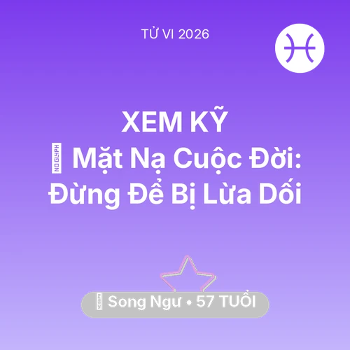 Xem tử vi Song Ngư sinh năm 1969 : 🎭 Mặt Nạ Cuộc Đời: Song Ngư Đừng Để Bị Lừa Dối