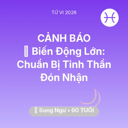 Vận hạn Song Ngư sinh năm 1966 trong năm (2026): 🌪️ Biến Động Lớn: Song Ngư Chuẩn Bị Tinh Thần Đón Nhận