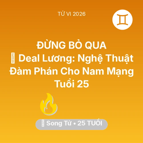 Xem tử vi Song Tử sinh năm 2001 Nam Mạng: 💰 Deal Lương: Nghệ Thuật Đàm Phán Cho Nam Mạng Song Tử Tuổi 25