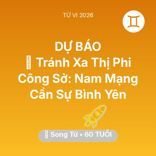 Tử vi Song Tử sinh năm 1966 trong năm 2026: 🛑 Tránh Xa Thị Phi Công Sở: Nam Mạng Song Tử Cần Sự Bình Yên