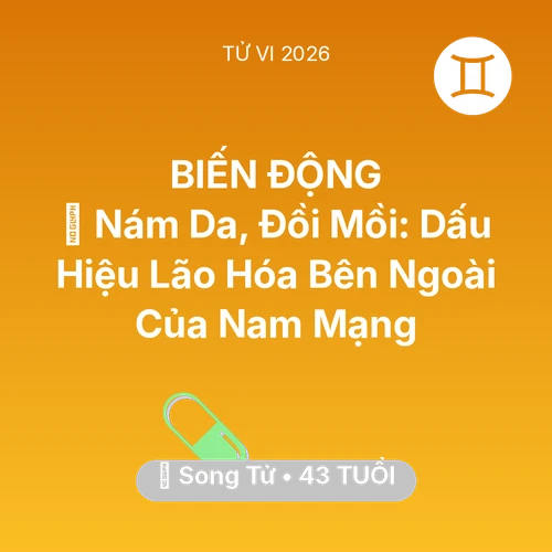 Xem tử vi Song Tử sinh năm 1983 Nam Mạng: 👵 Nám Da, Đồi Mồi: Dấu Hiệu Lão Hóa Bên Ngoài Của Nam Mạng Song Tử