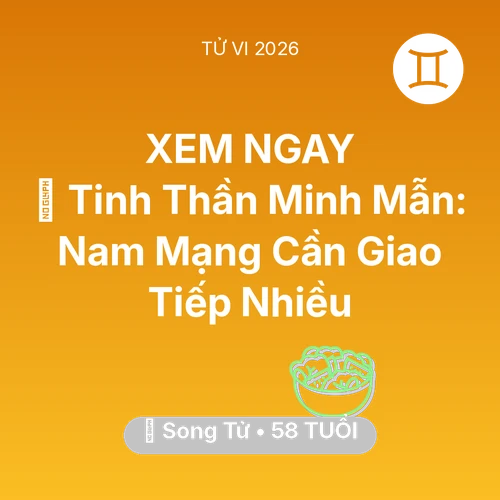 Tử vi Song Tử sinh năm 1968 trong năm 2026: 🗝️ Tinh Thần Minh Mẫn: Nam Mạng Song Tử Cần Giao Tiếp Nhiều