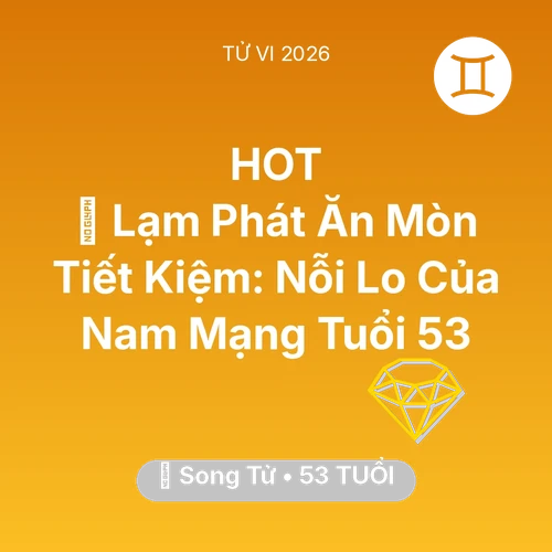 Xem tử vi Song Tử sinh năm 1973 Nam Mạng: 💸 Lạm Phát Ăn Mòn Tiết Kiệm: Nỗi Lo Của Nam Mạng Song Tử Tuổi 53